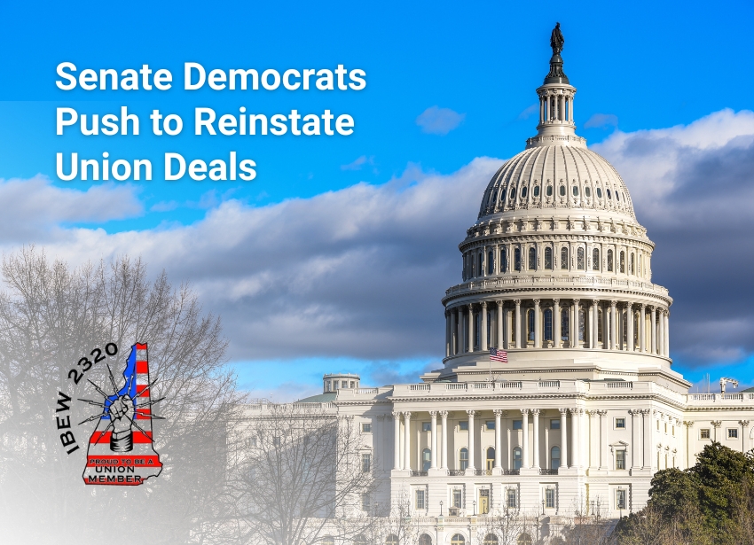 US Capitol building with Senate Democrats push to reinstate union deals text by IBEW Local 2320
